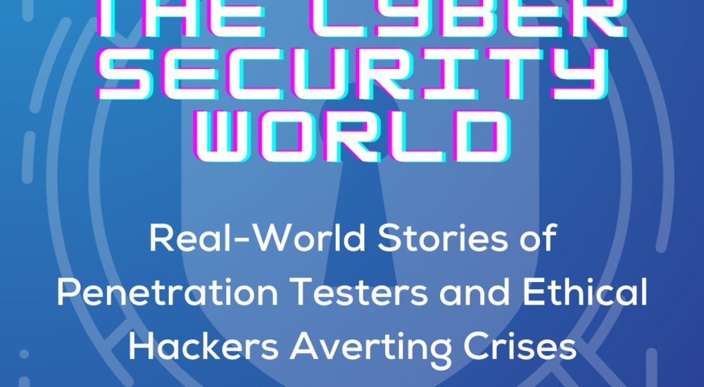 Tales of the Cyber Security World